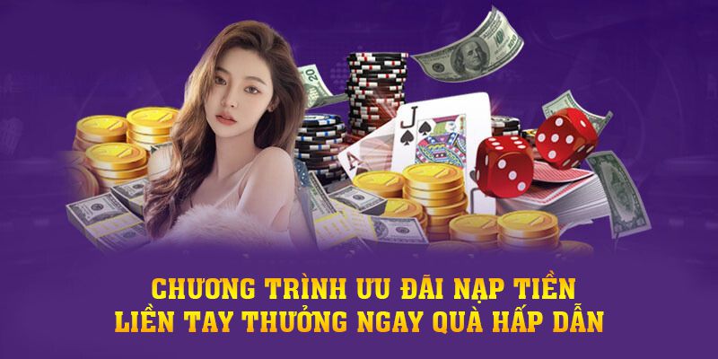 Chương trình ưu đãi nạp tiền liền tay thưởng ngay quà hấp dẫn là gì? Chương trình ưu đãi nạp tiền liền tay thưởng ngay quà hấp dẫn là gì?